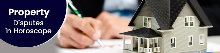 property disputes in astrology property disputes in astrology